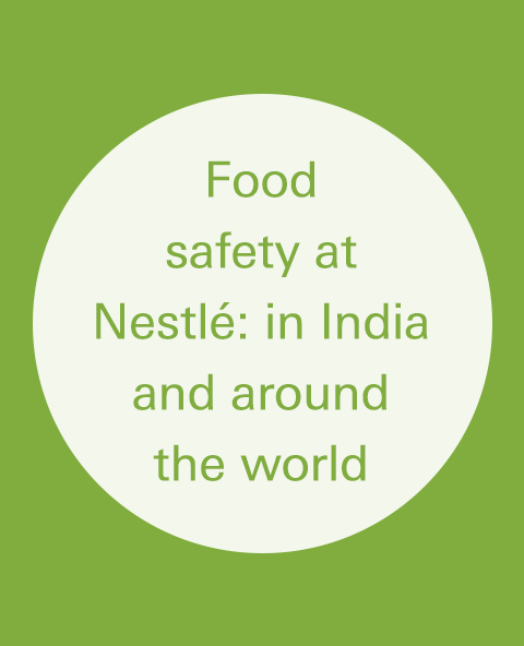 Food safety at Nestlé: in India and around the world